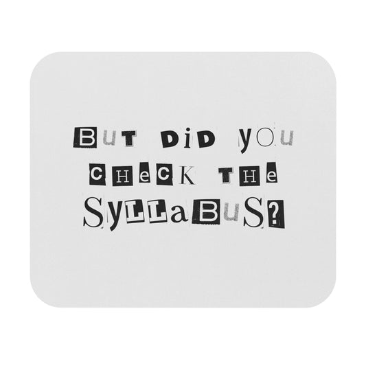 SAYINGS: Mouse Pad (Rectangle) "But did you check the syllabus?"
