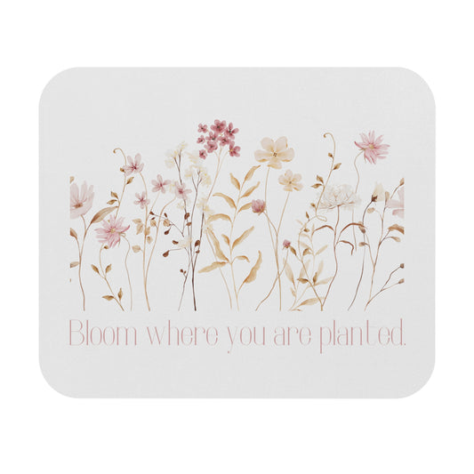 Motivational/Encouraging/Floral/Gift/Mouse Pad (Rectangle)"Bloom Where You are Planted."