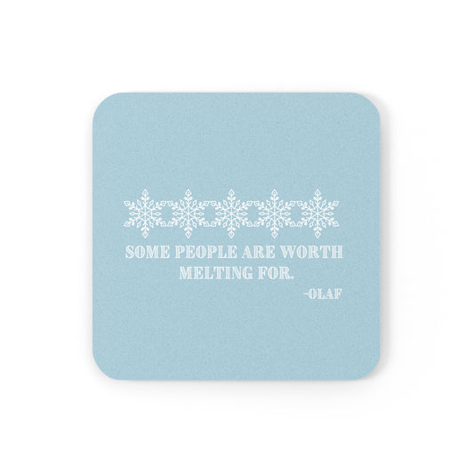 Frozen Inspired/Quote/Saying/Cork Back Coaster"Some people are worth melting for.-Olaf"