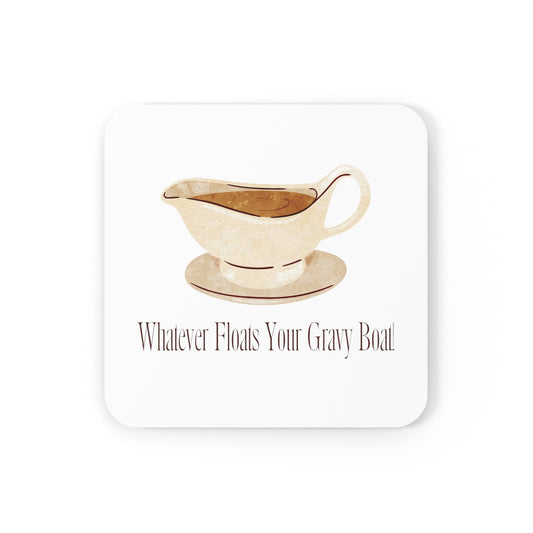 Funny/Saying/Gift/Cork Back Coaster"Whatever Floats Your Gravy Boat!"