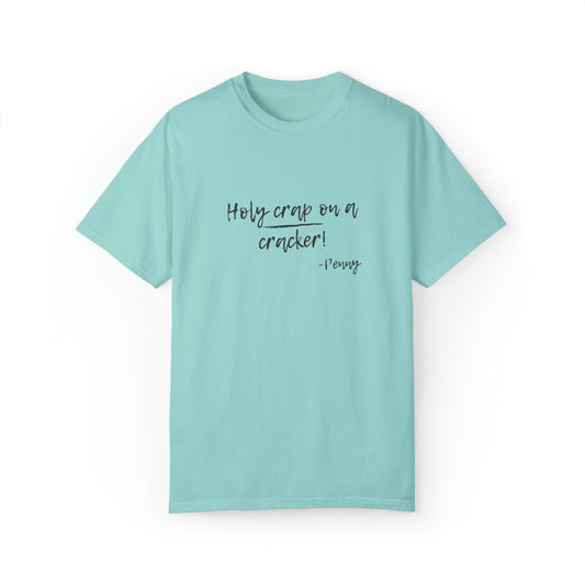 BIG BANG THEORY, Unisex Garment-Dyed T-shirt "Holy crap on a cracker! -Penny"