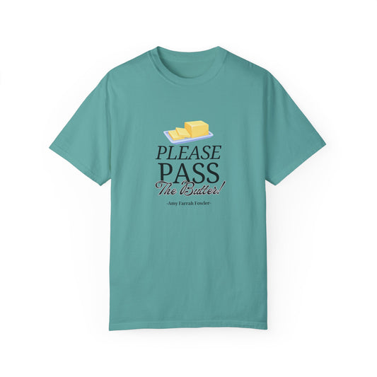 BIG BANG THEORY: Unisex, Garment-Dyed T-shirt "Please Pass The Butter! -Amy Farrah Fowler-"