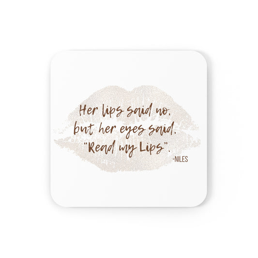 Frasier Inspired/Funny/Quote/Cork Back Coaster"Her lips said no, but her eyes said, "Read my lips."-Niles"