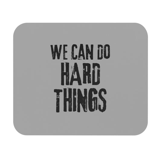 Motivational/Positive/Quote/Saying/Gift/Office/Computer/GreyMouse Pad (Rectangle)"We can do hard things"