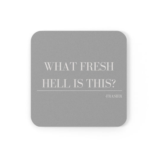 Frasier Inspired/Funny/Quote/Gift/Cork Back Coaster"What Fresh Hell Is This?-Frasier"