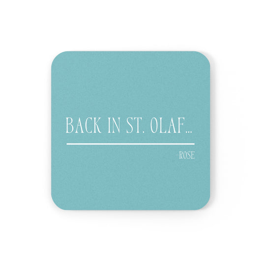Golden Girls Inspired/Funny/Quote/Rose/Gift/Cork Back Coaster"Back In St. Olaf... Rose"